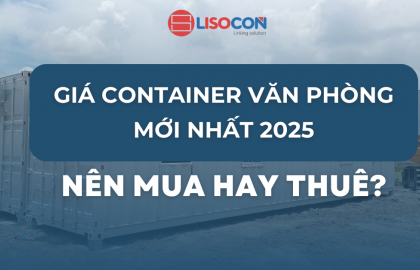 GIÁ CONTAINER VĂN PHÒNG MỚI NHẤT 2025 - NÊN MUA HAY THUÊ?